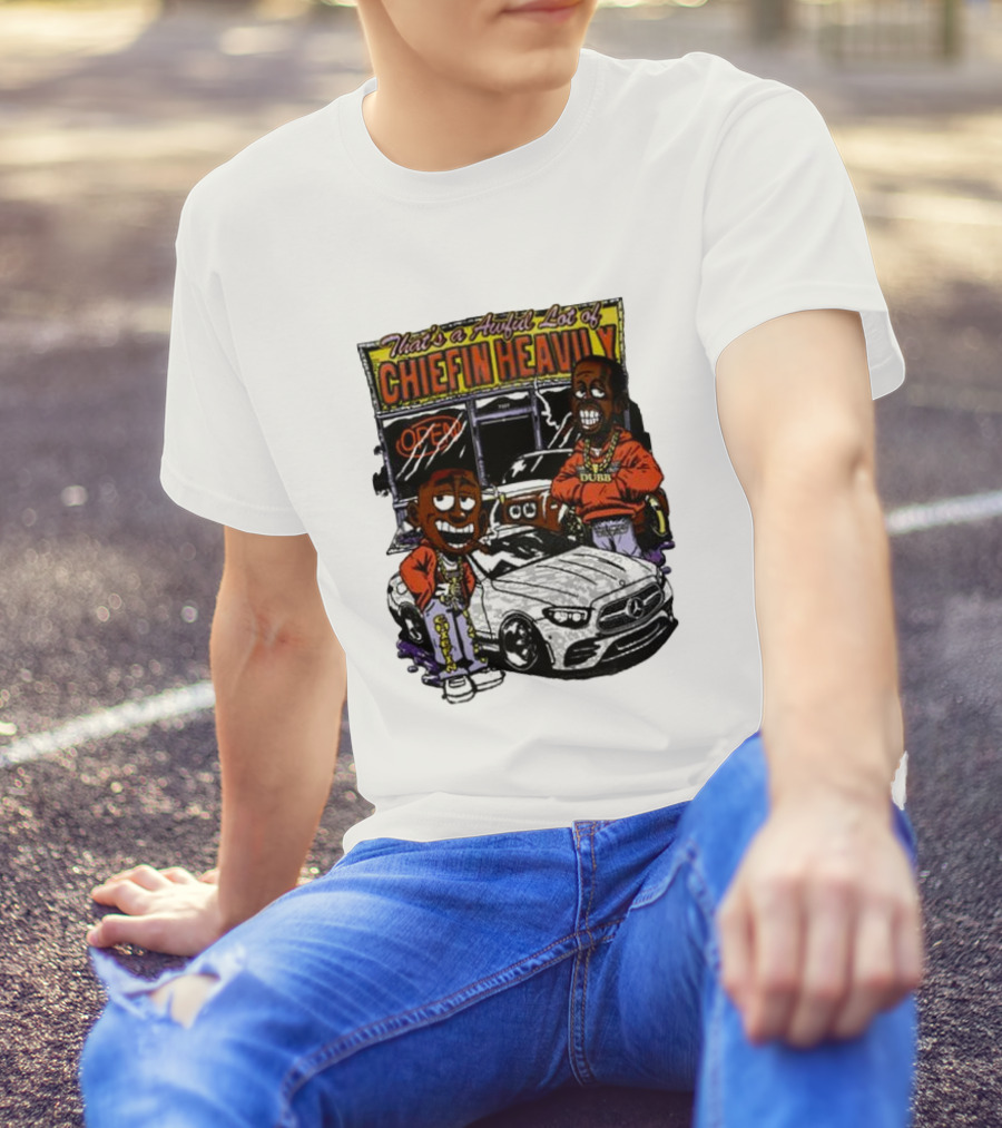 Rosewood That's A Aufil Lot Of Chiefin Heavily Open Dubz Mercedes Car Cartoon Characters T-Shirt