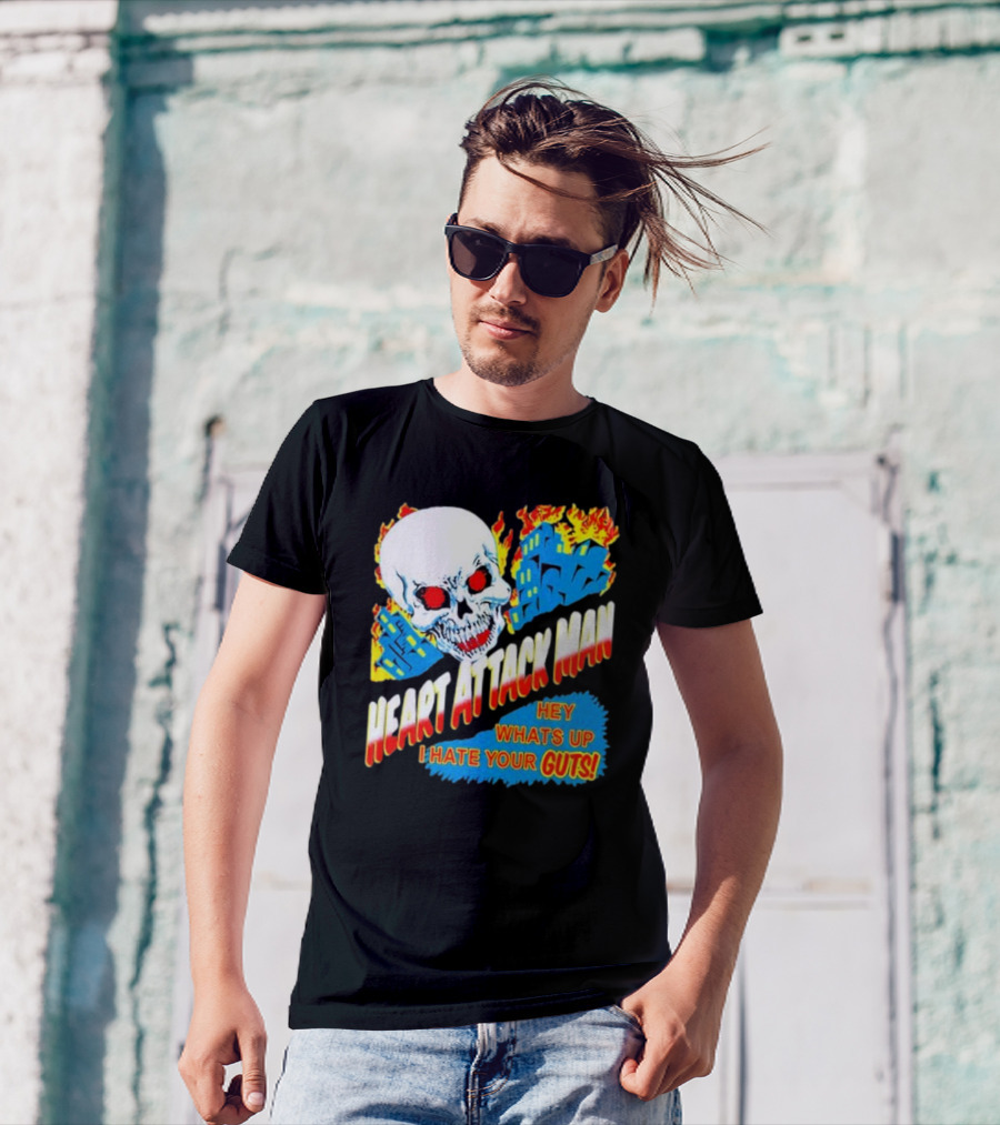 Heart Attack Man Hey Whats Up I Hate Your Guts Flaming Skull And Fiery Comic Book Style Buildings T-Shirt