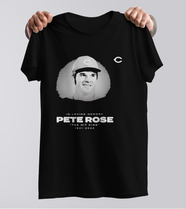 In Loving Memory Pete Rose The Hit King 1941 2024 Cincinnati Legacy T-Shirt