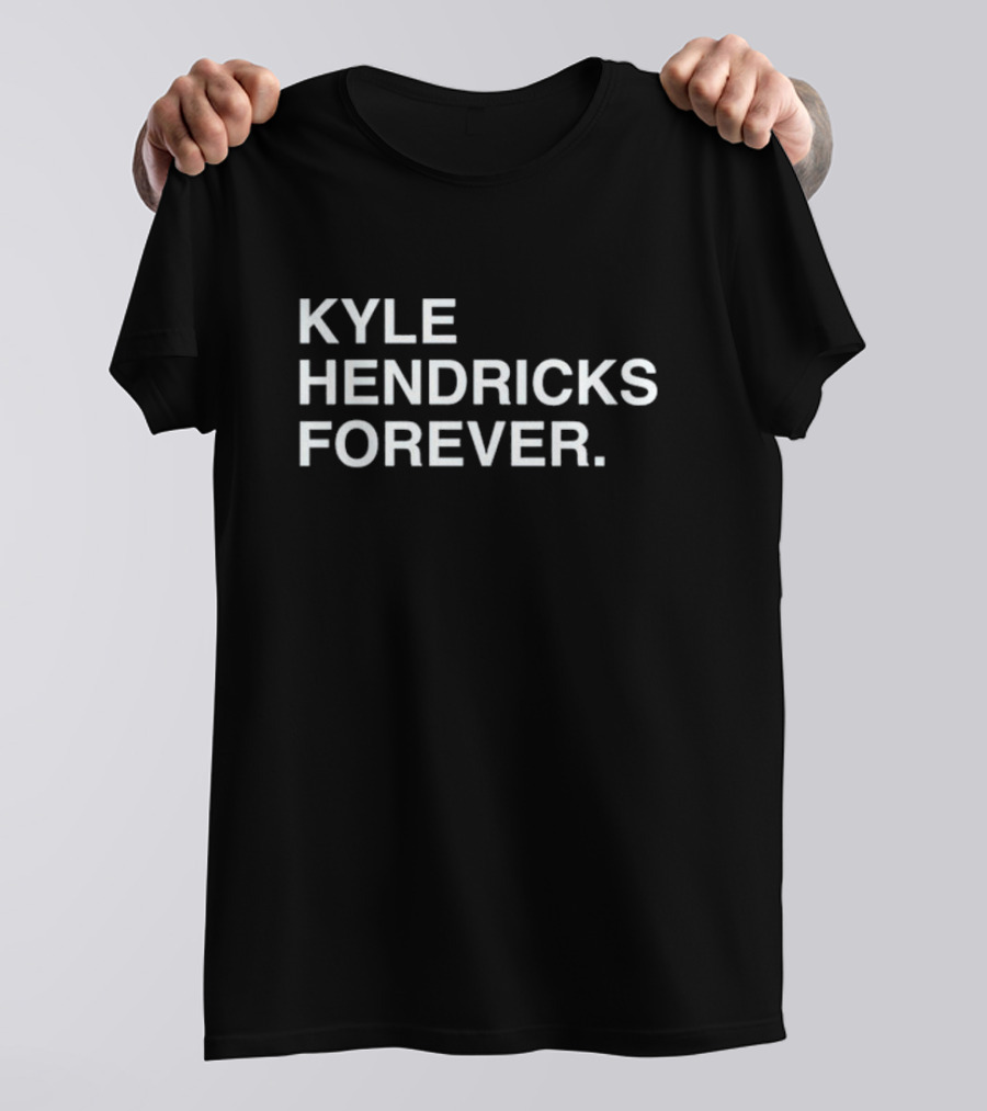 KYLE HENDRICKS FOREVER T-Shirt
