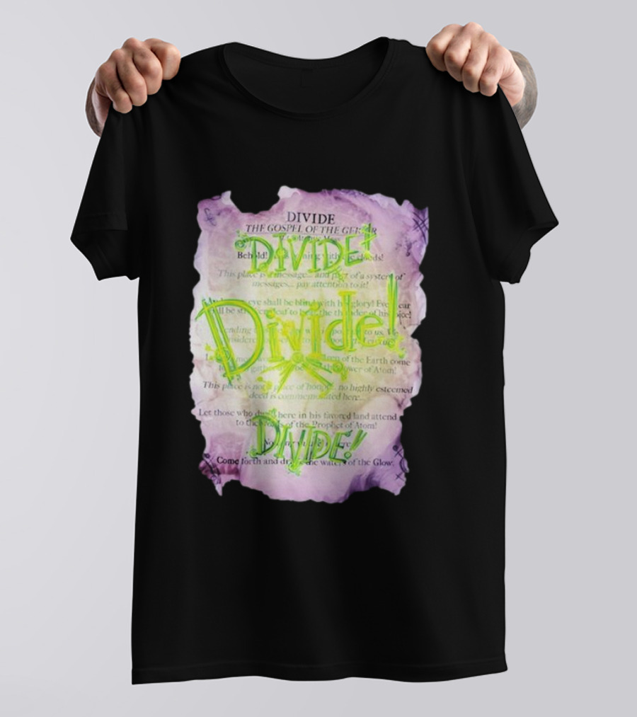 Divide The Gospel Of Atom Divide Divide Divide T-Shirt