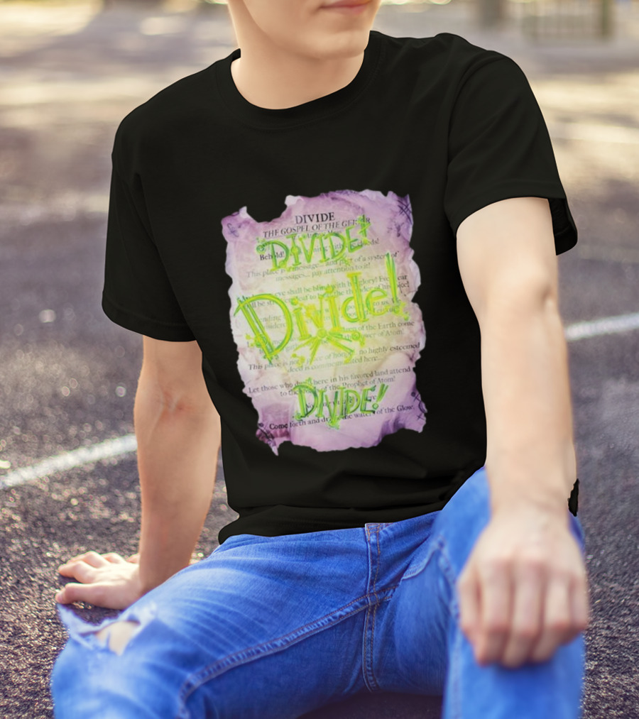 Divide The Gospel Of Atom Divide Divide Divide T-Shirt