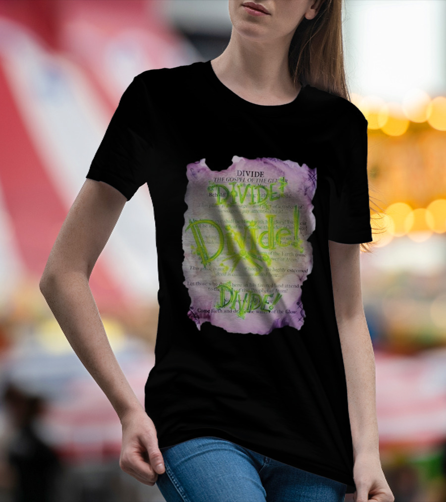 Divide The Gospel Of Atom Divide Divide Divide T-Shirt