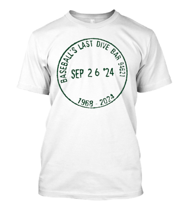 Baseball's Last Dive Bar 94621 SEP 26 '24 1968-2024 T-Shirt