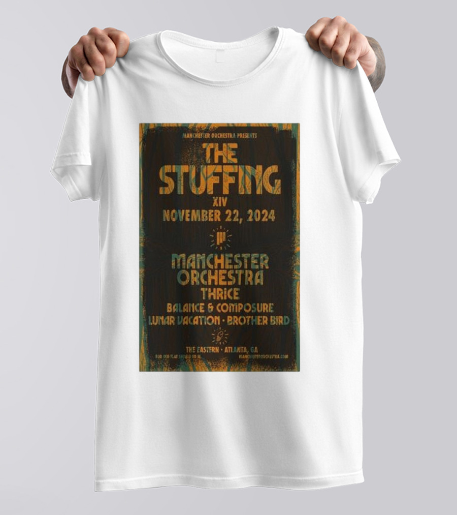 The Stuffing XIV November 22 2024 Manchester Orchestra Thrice Balance And Composure Lunar Vacation Brother Bird The Eastern Atlanta GA T-Shirt