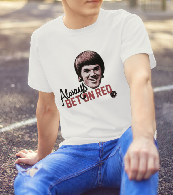 Pete Rose Always Bet On Red T-Shirt