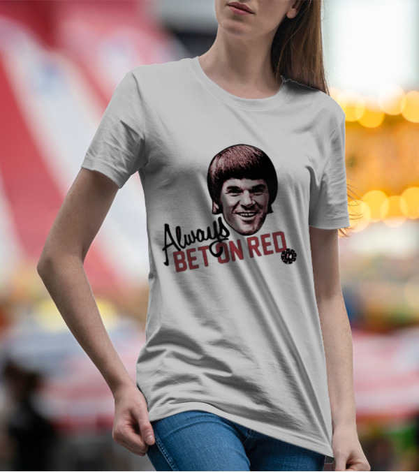 Pete Rose Always Bet On Red T-Shirt
