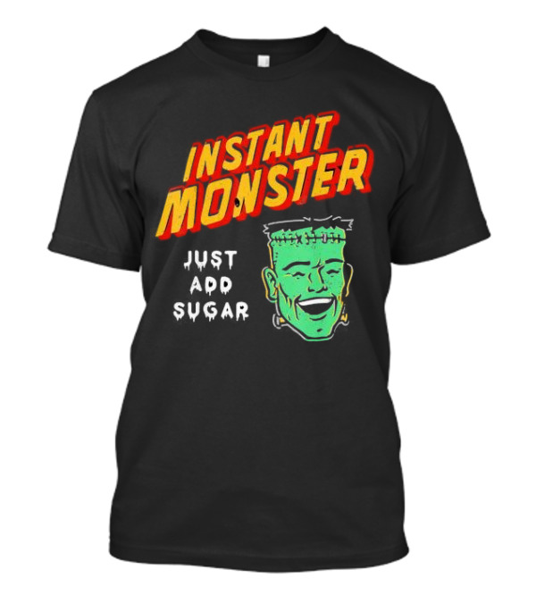 Instant Monster Just Add Sugar Halloween Trick Or Treat 2024 Frankenstein's Head T-Shirt