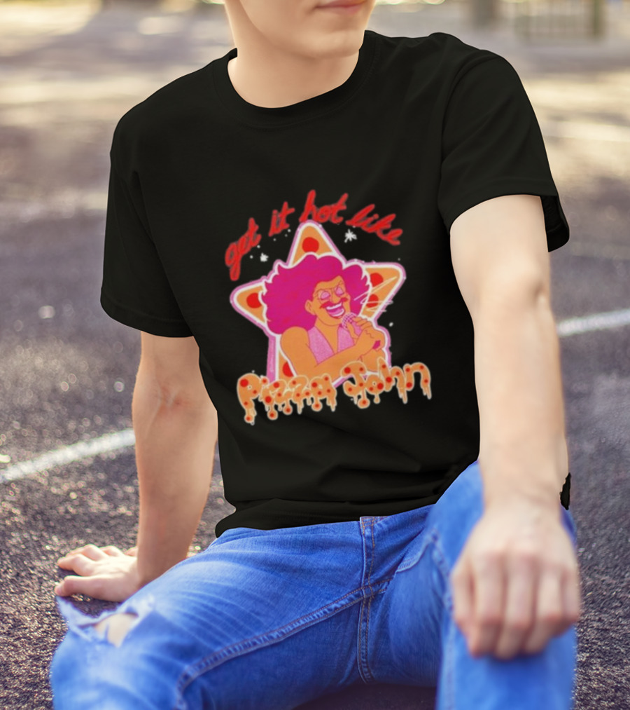 Pizza John Get It Hot Like 2024 Star T-Shirt