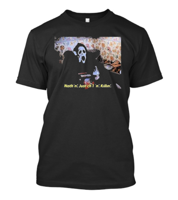Spooktober Nothin’ Just Chillin’ Killin’ T-Shirt