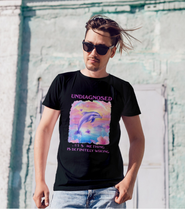 Undiagnosed Something Is Definitely Wrong Dolphin And Flowers Rainbow Hearts T-Shirt