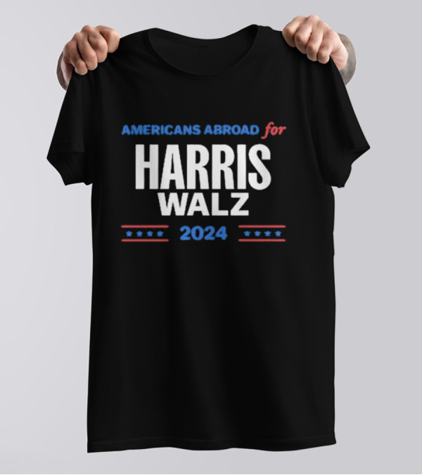 Americans Abroad For Harris Walz 2024 With Stars And Stripes Elements T-Shirt