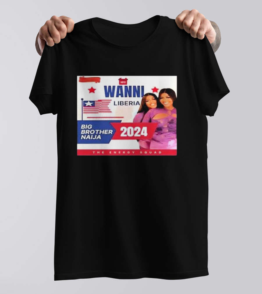 Vote Wanni Liberia Big Brother Naija 2024 The Energy Squad T-Shirt