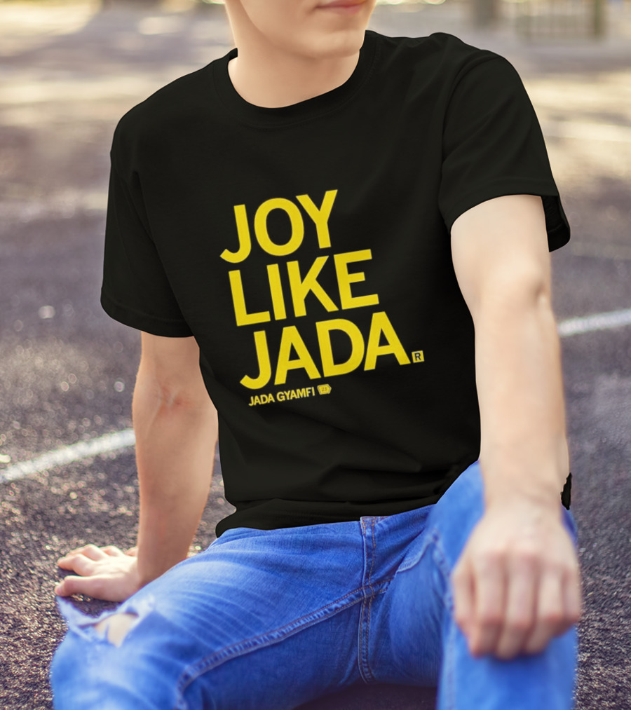 Joy Like Jada Jada Gyamfi ZL T-Shirt