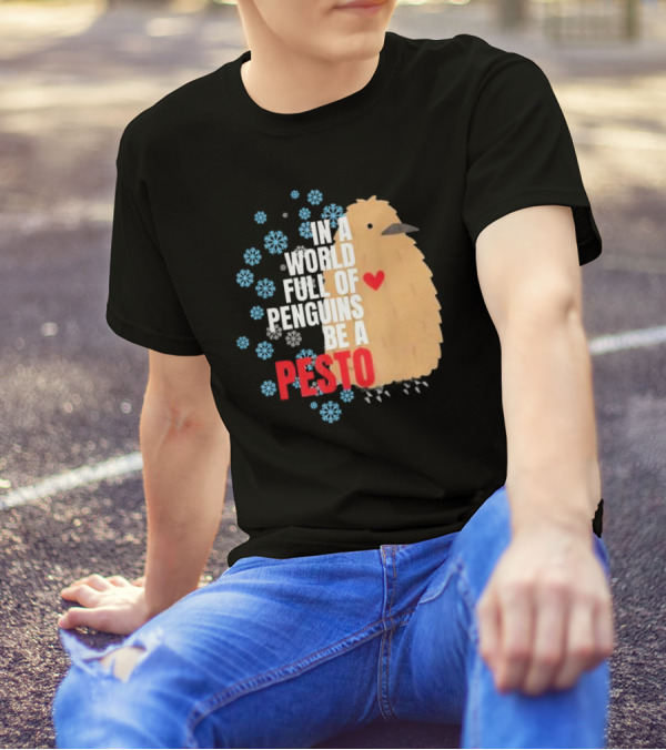 In A World Full Of Penguins Be A Pesto The Penguin More To Love Viral Meme T-Shirt