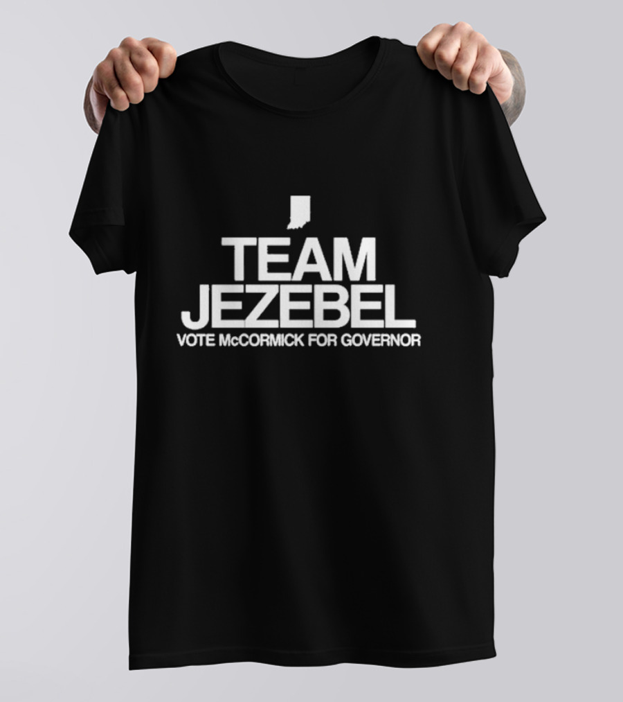 Team Jezebel Vote McCormick For Governor Indiana Campaign T-Shirt