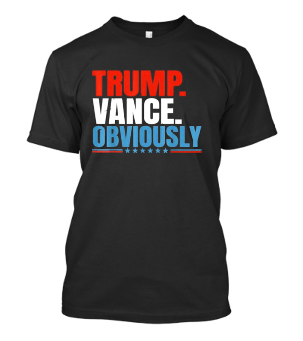Trump Vance Obviously Stars Red White Blue T-Shirt