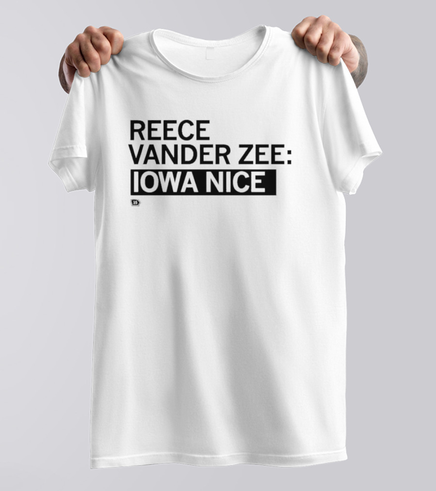 REECE VANDER ZEE IOWA NICE T-Shirt