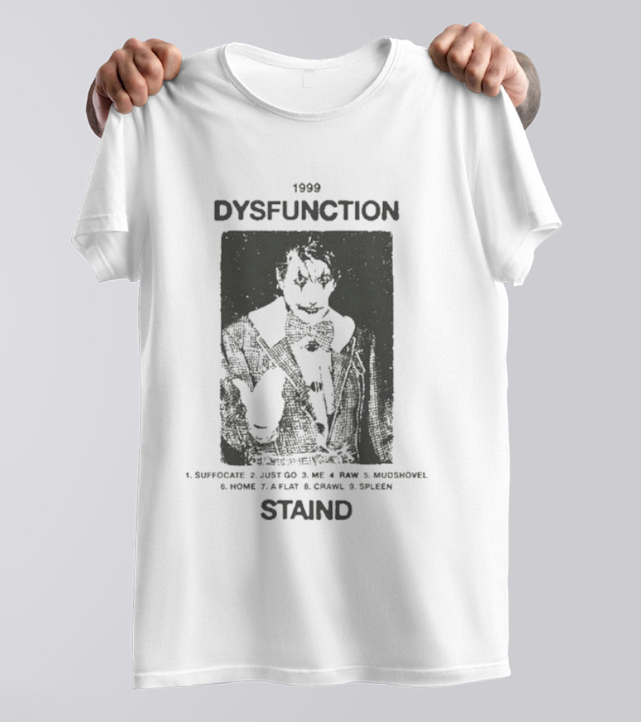 1999 Dysfunction Staind Suffocate Just Go Me Raw Mudshovel Home A Flat Crawl Spleen T-Shirt