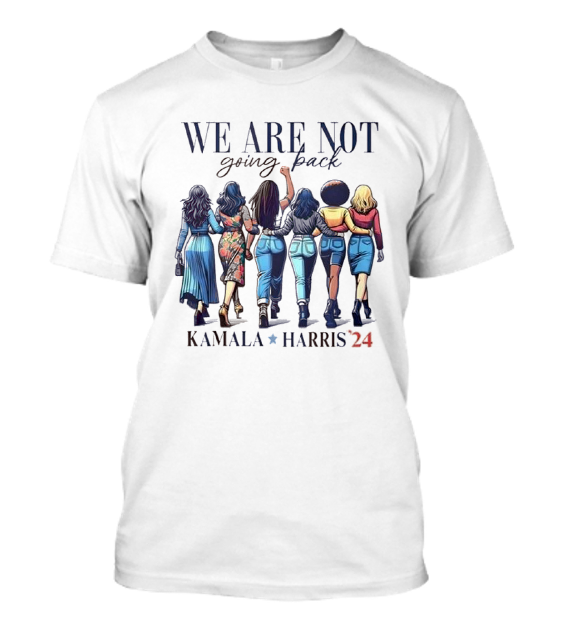 We Are Not Going Back Kamala Harris ’24 United Women Walking Forward Together T-Shirt