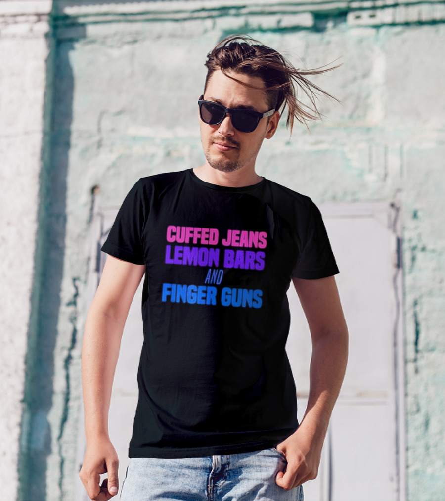 Cuffed Jeans Lemon Bars And Finger Guns Vibrant Text T-Shirt