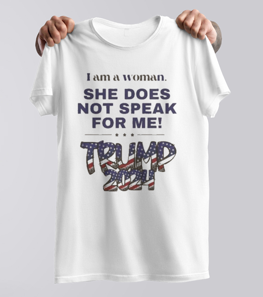 I Am A Woman She Does Not Speak For Me Trump 2024 American Flag T-Shirt