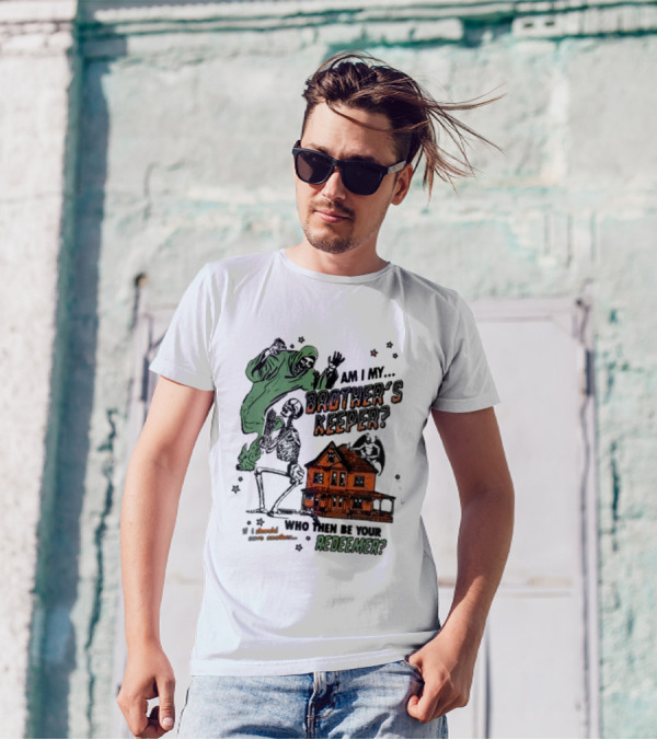 Am I My Brother's Keeper Who Then Be Your Redeemer Halloween Skeletons Haunted House T-Shirt