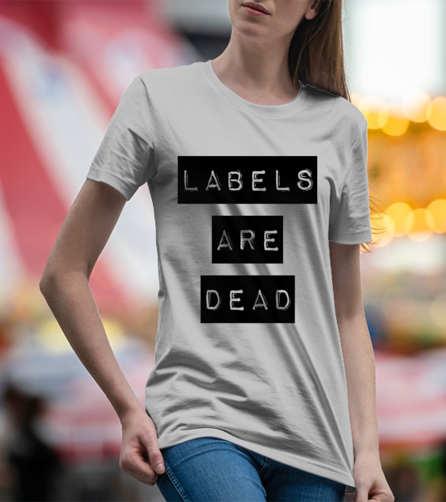 Labels Are Dead Statement T-Shirt
