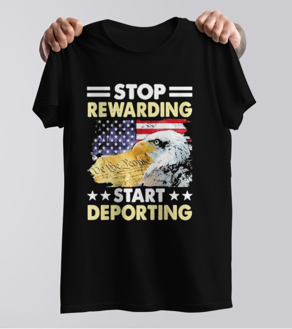 Stop Rewarding Start Deporting 2024 Eagle Veteran American Flag We The People T-Shirt