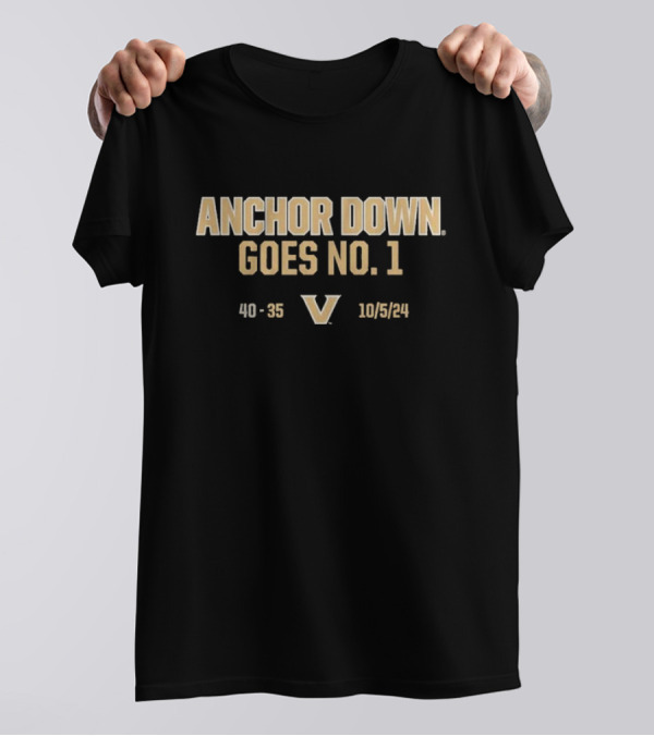 Vanderbilt Football Anchor Down Goes No. 1 Victory 40-35 V 10/5/24 T-Shirt