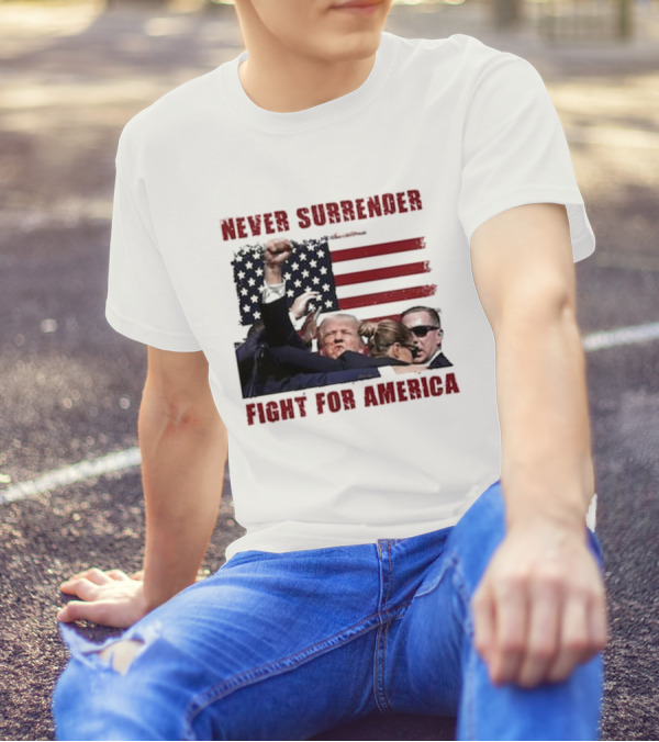 Never Surrender Fight For America Flag Background Patriot Stance T-Shirt