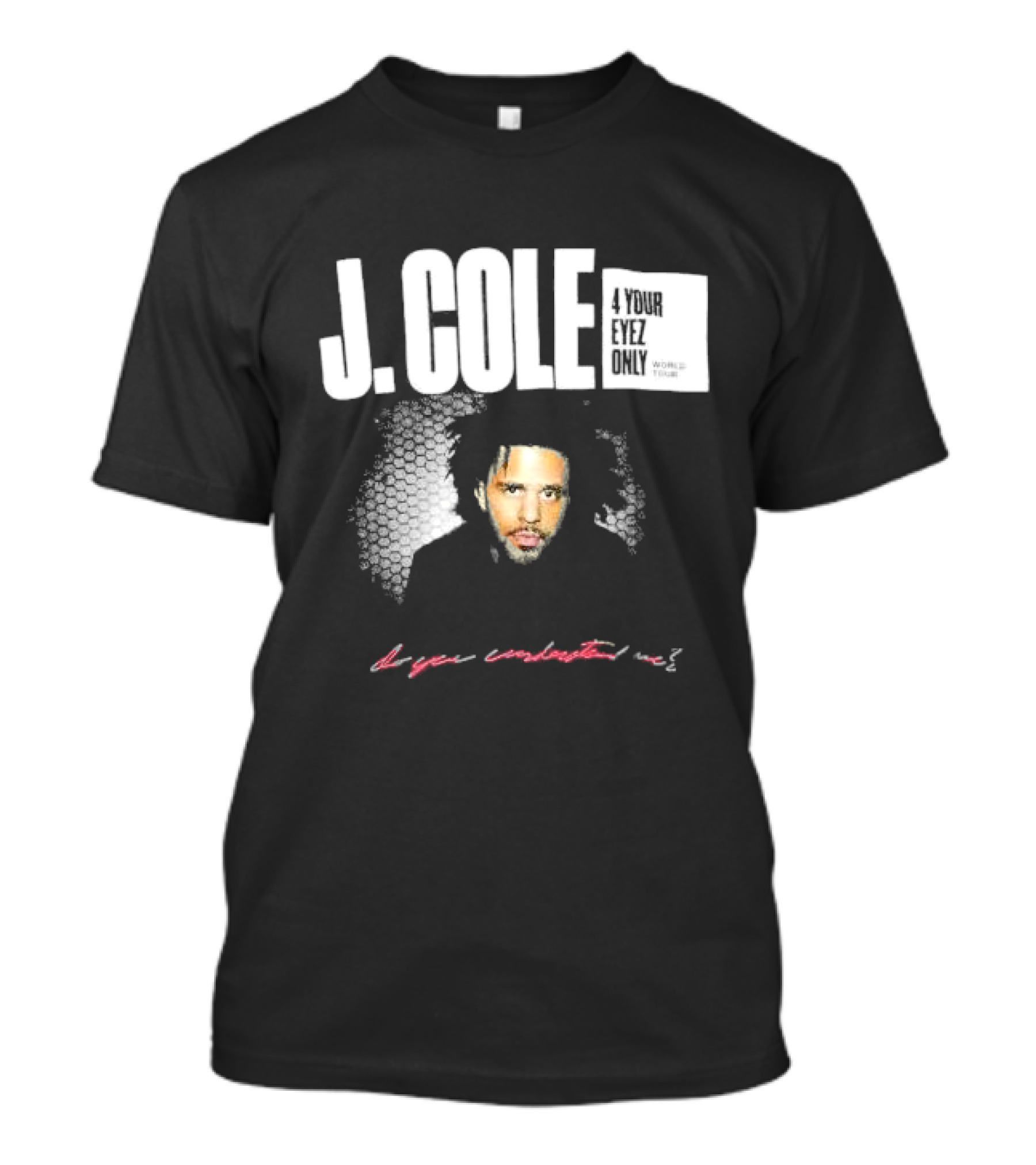 J Cole 4 Your Eyez Only World Tour Do You Understand Me T-Shirt