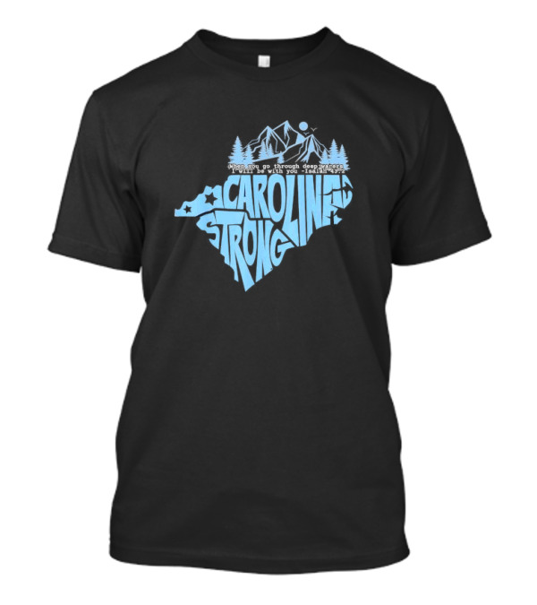 North Carolina Isaiah 43:2 Stronger Together Mountains And Trees T-Shirt