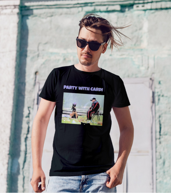 Party With Cardi Dog Trainer And Obedient Sit T-Shirt