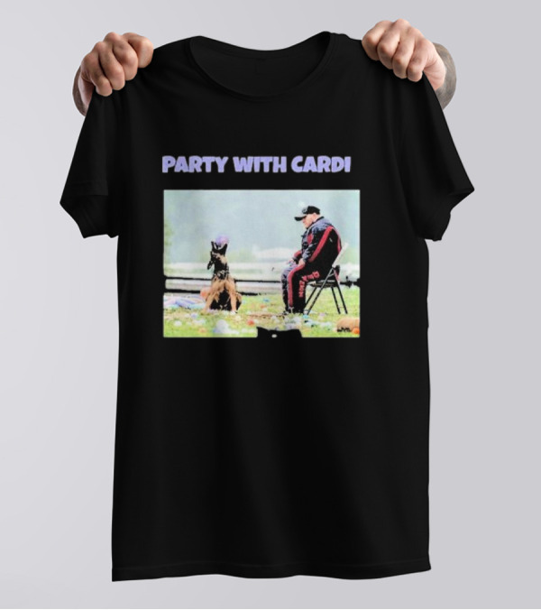 Party With Cardi Dog Trainer And Obedient Sit T-Shirt