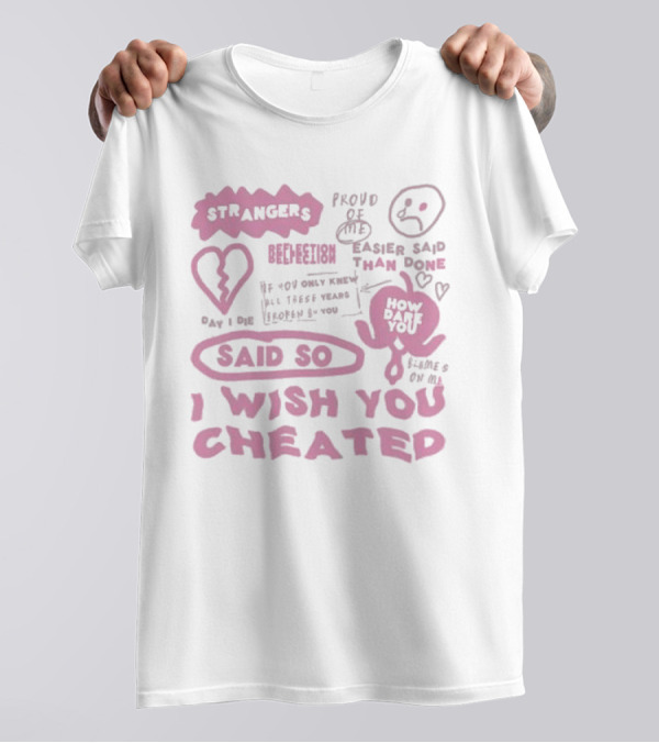 Strangers Beepfiction Proud Of Me Easier Said Than Done How Dare You Day I Die Said So I Wish You Cheated Blames On Me T-Shirt