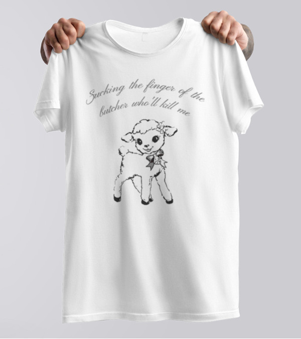 Sucking The Finger Of The Butcher Who'll Kill Me Cute Lamb T-Shirt