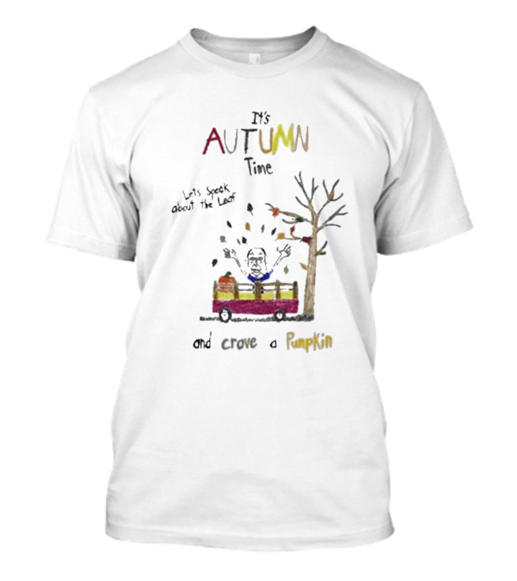 It's Autumn Time Let's Speak About The Leaf And Carve A Pumpkin T-Shirt
