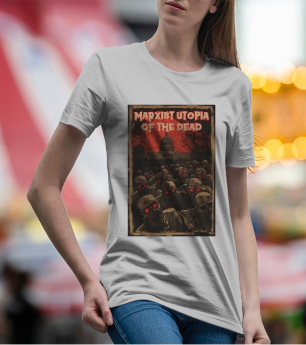 Marxist Utopia Of The Dead Zombie Apocalypse Anti Communist T-Shirt