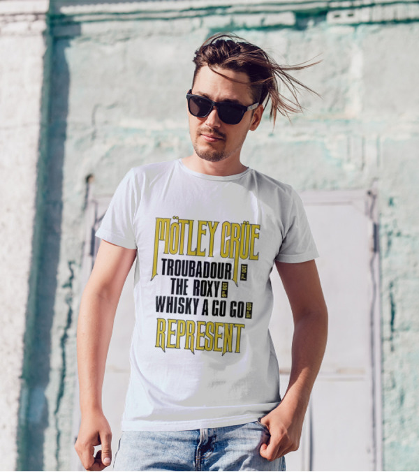 Mötley Crüe Troubadour The Roxy Whisky A Go Go 7th 9th 11th Oct Represent T-Shirt