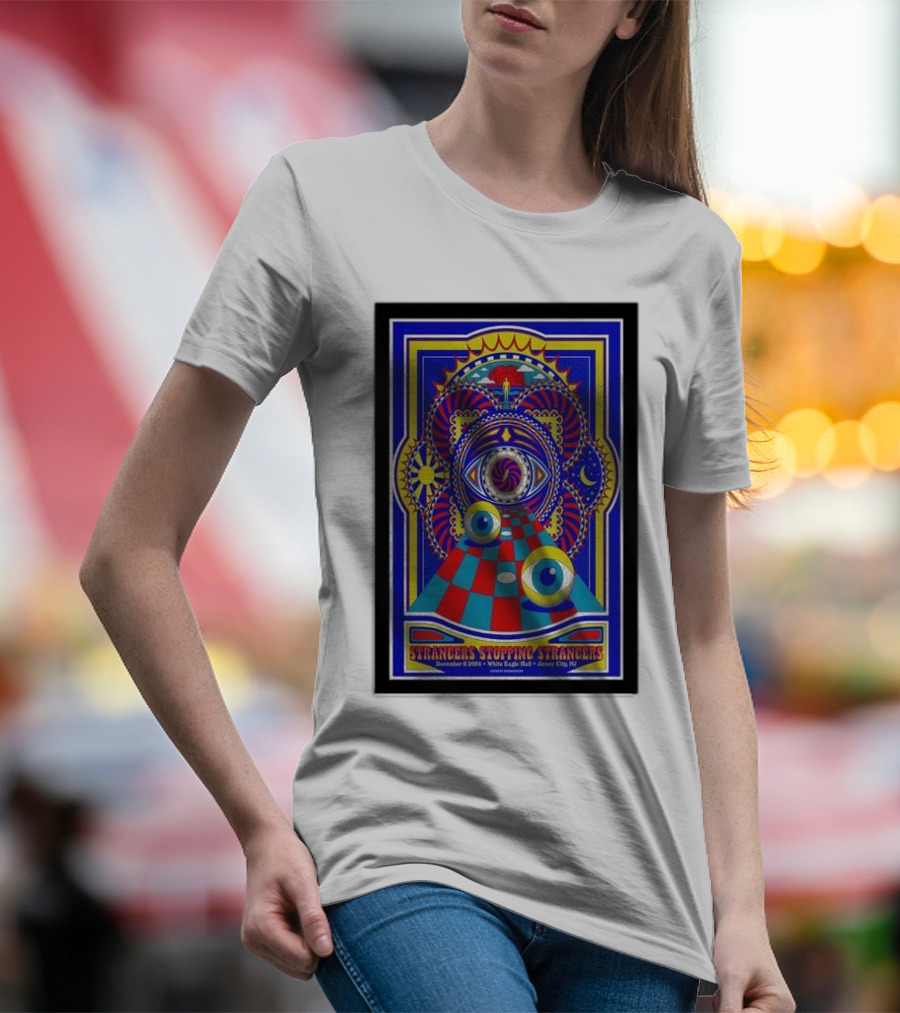 Strangers Stopping Strangers December 6 2024 White Eagle Hall Jersey City NJ Psychedelic Pattern Eye T-Shirt