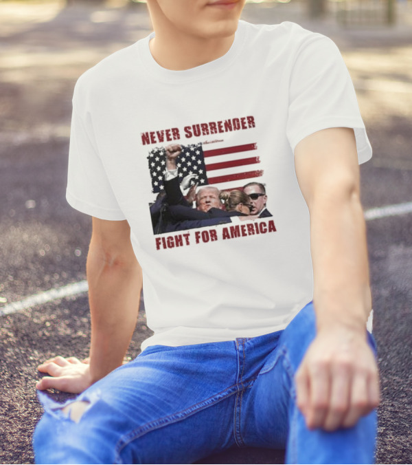 Never Surrender Trump Fight For America Flag Background T-Shirt