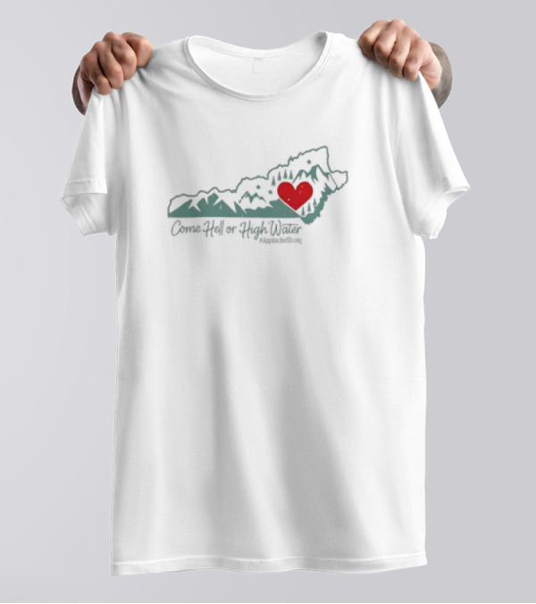 Come Hell Or High Water Appalachian Strong Heart Map T-Shirt