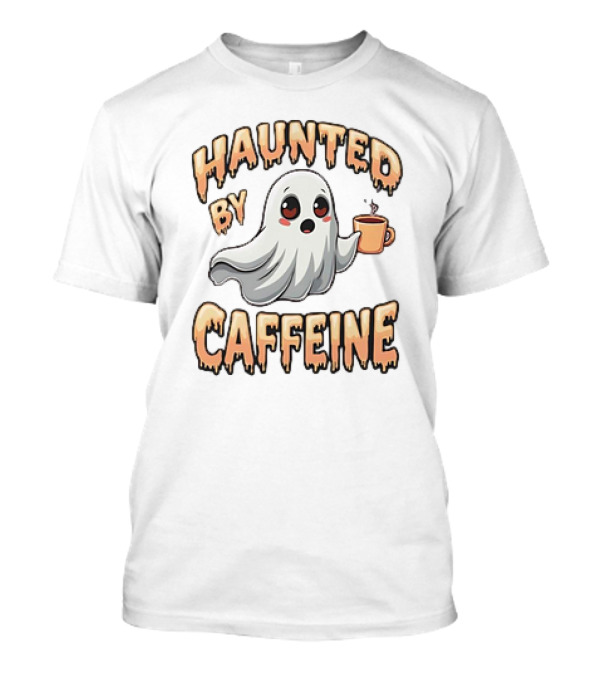 Haunted By Caffeine Ghost Holding Coffee Cup T-Shirt