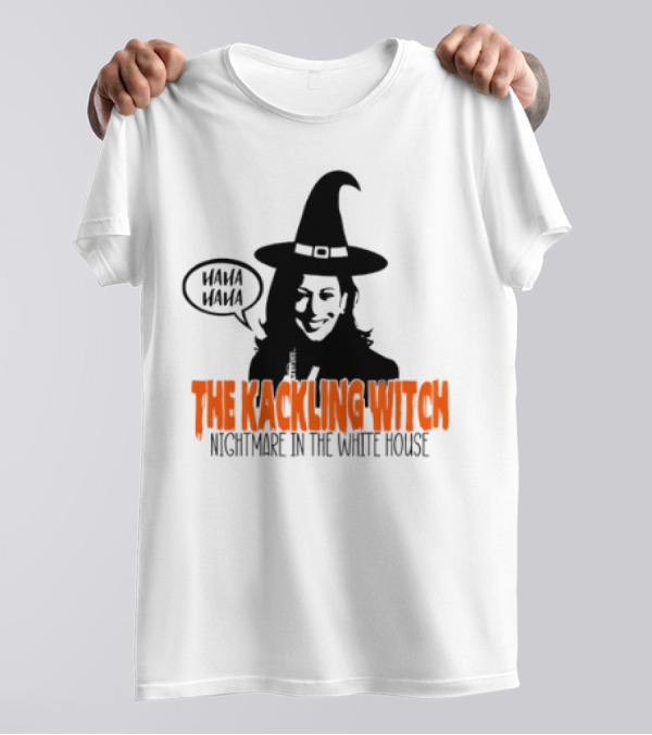 Kamala Harris Haha Haha The Kackling Witch Nightmare In The White House Halloween T-Shirt