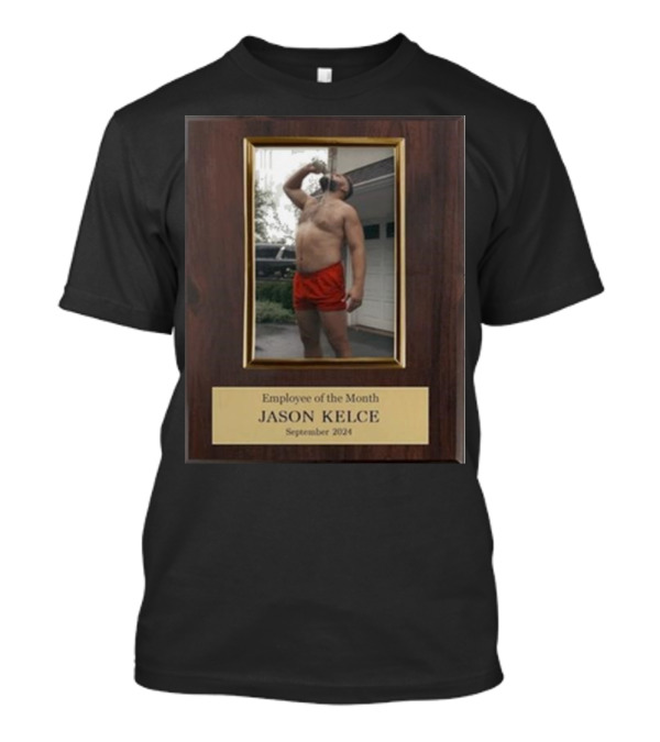 Employee Of The Month Jason Kelce September T-Shirt