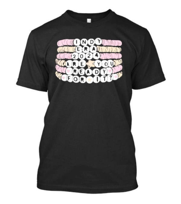 Indy Era 2024 Are You Ready For It? T-Shirt
