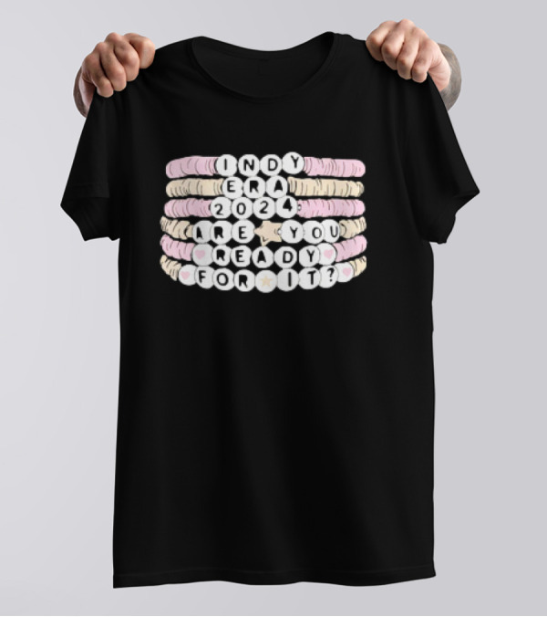Indy Era 2024 Are You Ready For It? T-Shirt