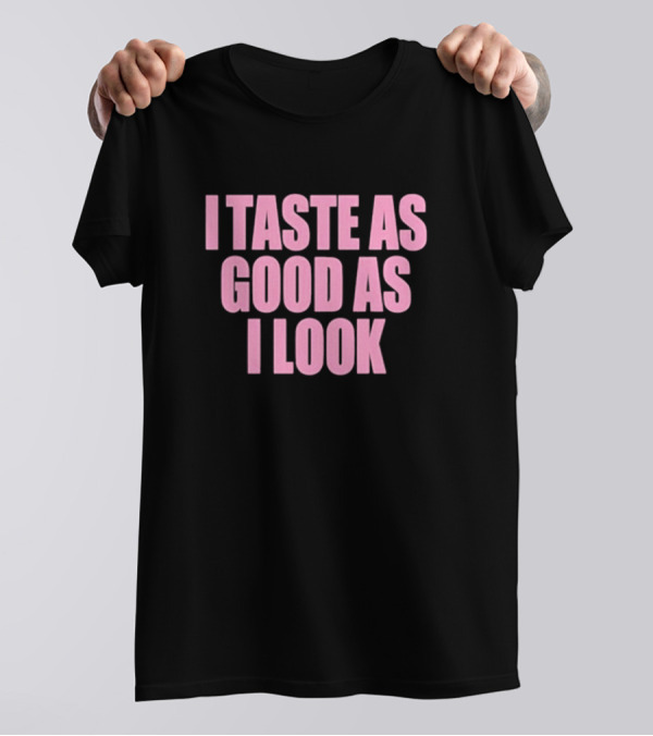 Cherrykitten I Taste As Good As I Look T-Shirt