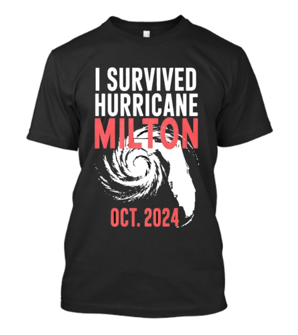 I Survived Hurricane Milton Florida Oct T-Shirt